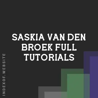 Saskia van den Broek Full Tutorials | Indexof