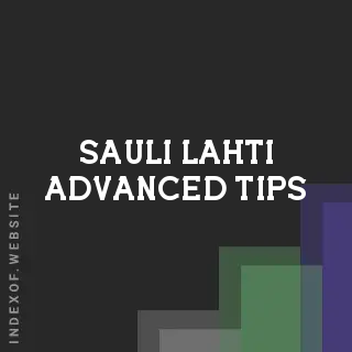 Sauli Lahti Advanced Tips | Indexof