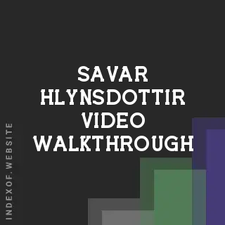 Savar Hlynsdottir Video Walkthrough | Indexof