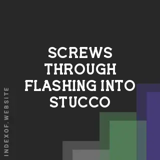 Screws Through Flashing Into Stucco: Is It Normal for a New Roof?