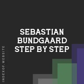 Sebastian Bundgaard Step-by-Step | Indexof