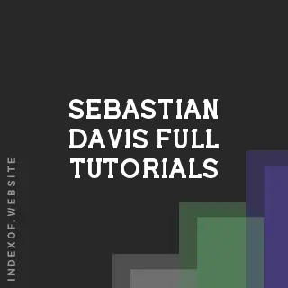 Sebastian Davis Full Tutorials | Indexof