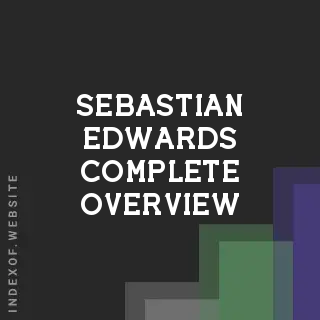 Sebastian Edwards Complete Overview | Indexof