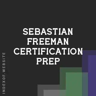 Sebastian Freeman Certification Prep | Indexof
