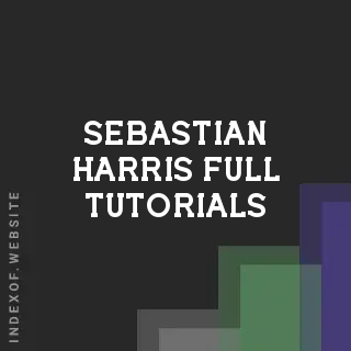 Sebastian Harris Full Tutorials | Indexof
