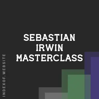 Sebastian Irwin Masterclass | Indexof