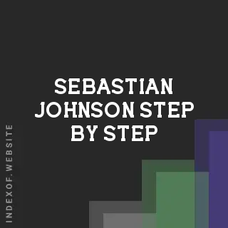 Sebastian Johnson Step-by-Step | Indexof