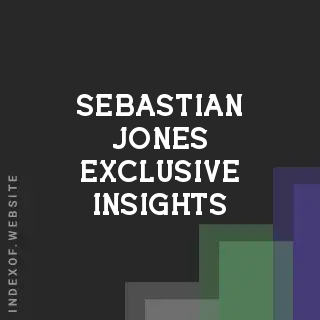 Sebastian Jones Exclusive Insights | Indexof