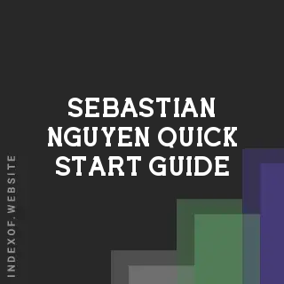 Sebastian Nguyen Quick Start Guide | Indexof