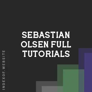Sebastian Olsen Full Tutorials | Indexof