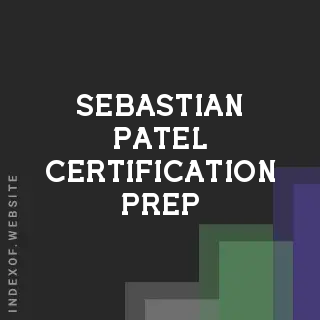 Sebastian Patel Certification Prep | Indexof