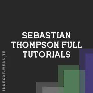Sebastian Thompson Full Tutorials | Indexof