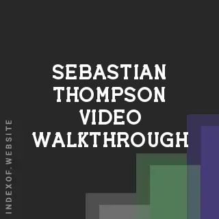 Sebastian Thompson Video Walkthrough | Indexof