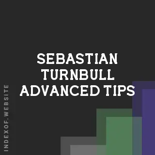 Sebastian Turnbull Advanced Tips | Indexof