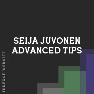 Seija Juvonen Advanced Tips | Indexof