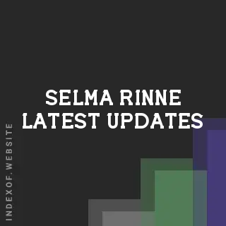 Selma Rinne Latest Updates | Indexof