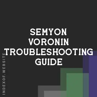 Semyon Voronin Troubleshooting Guide | Indexof
