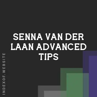 Senna van der Laan Advanced Tips | Indexof