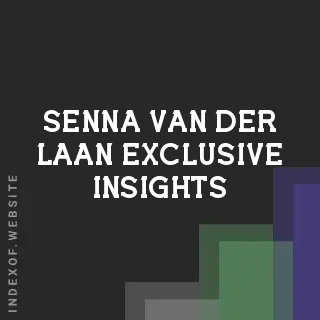 Senna van der Laan Exclusive Insights | Indexof