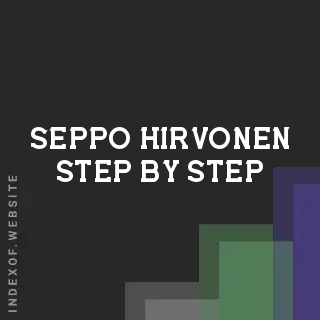 Seppo Hirvonen Step-by-Step | Indexof