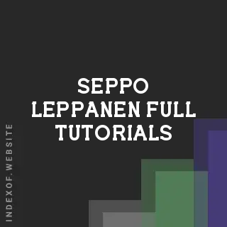 Seppo Leppanen Full Tutorials | Indexof