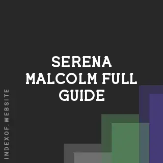 Serena Malcolm Full Guide | Indexof