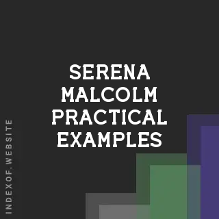 Serena Malcolm Practical Examples | Indexof
