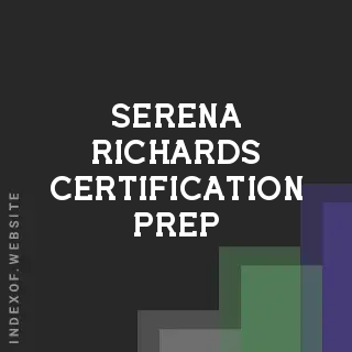Serena Richards Certification Prep | Indexof