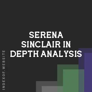 Serena Sinclair In-Depth Analysis | Indexof