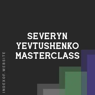 Severyn Yevtushenko Masterclass | Indexof