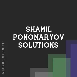 Shamil Ponomaryov Solutions | Indexof