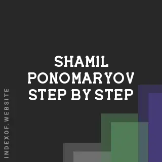 Shamil Ponomaryov Step-by-Step | Indexof