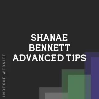 Shanae Bennett Advanced Tips | Indexof