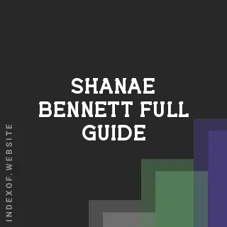 Shanae Bennett Full Guide | Indexof