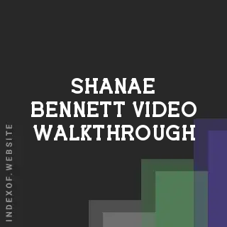 Shanae Bennett Video Walkthrough | Indexof