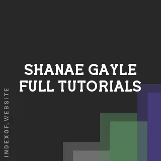 Shanae Gayle Full Tutorials | Indexof