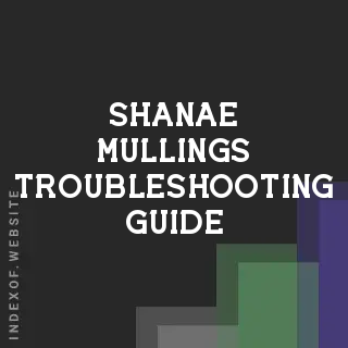 Shanae Mullings Troubleshooting Guide | Indexof