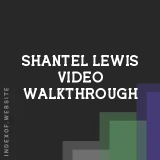 Shantel Lewis Video Walkthrough | Indexof