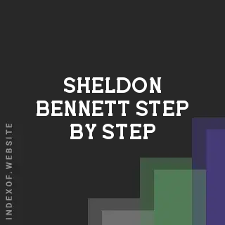 Sheldon Bennett Step-by-Step | Indexof