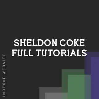Sheldon Coke Full Tutorials | Indexof