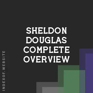 Sheldon Douglas Complete Overview | Indexof