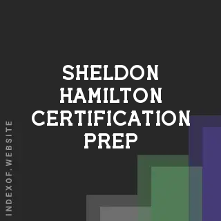 Sheldon Hamilton Certification Prep | Indexof