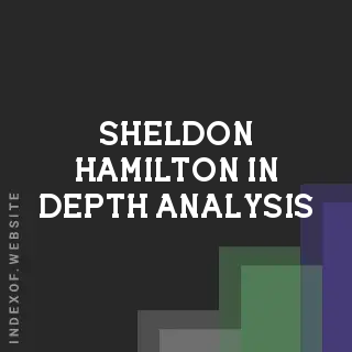 Sheldon Hamilton In-Depth Analysis | Indexof