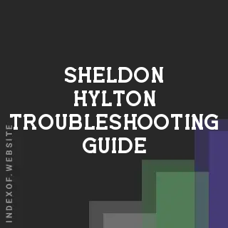 Sheldon Hylton Troubleshooting Guide | Indexof