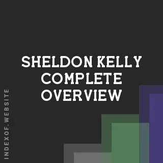Sheldon Kelly Complete Overview | Indexof