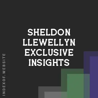 Sheldon Llewellyn Exclusive Insights | Indexof