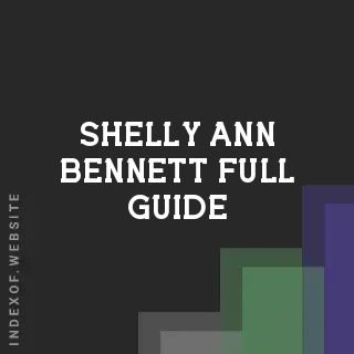 Shelly-Ann Bennett Full Guide | Indexof