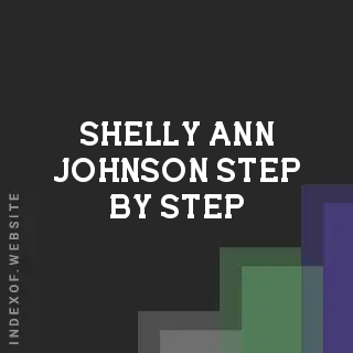 Shelly-Ann Johnson Step-by-Step | Indexof