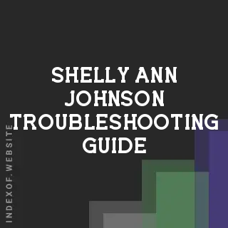Shelly-Ann Johnson Troubleshooting Guide | Indexof