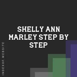Shelly-Ann Marley Step-by-Step | Indexof